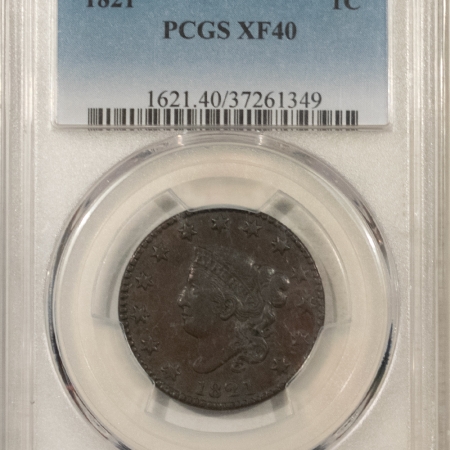 Coronet Head Large Cents 1821 CORONET HEAD LARGE CENT – PCGS XF-40, SCARCE & LOW-POP!